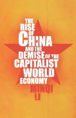 Der Aufstieg Chinas und der Untergang der kapitalistischen Weltwirtschaft - The Rise of China and the Demise of the Capitalist World Economy
