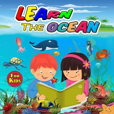 Lernen Sie den Ozean für Kinder: Ideales Ozeanbuch für Jungen, Mädchen und Kinder, perfekte Meerestiere als Geschenk für Teenager und Kleinkinder, die gerne mit Tieren spielen - Learn the Ocean for Kids: Ideal Ocean Book for Boys Girls and Kids, Perfect Sea Animals Gifts for Teens and Toddlers who Love to Enjoy with Anim