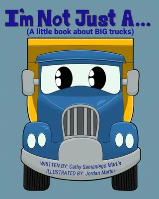 Ich bin nicht nur ein...: (Ein kleines Buch über BIG Trucks) - I'm Not Just A...: (A little book about BIG trucks)
