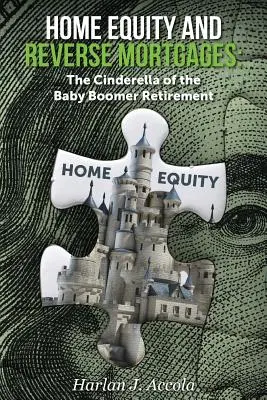 Eigenheimfinanzierung und Umkehrhypotheken: Das Aschenputtel des Babyboomer-Ruhestands - Home Equity and Reverse Mortgages: The Cinderella of the Baby Boomer Retirement