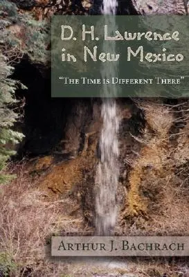 D. H. Lawrence in New Mexico: Die Zeit ist dort anders - D. H. Lawrence in New Mexico: The Time Is Different There