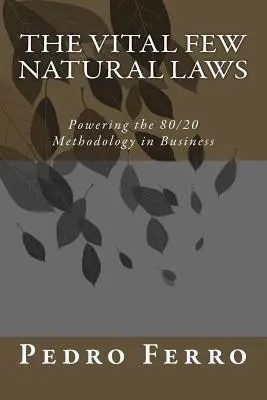Die wenigen lebenswichtigen Naturgesetze: Die Kraft der 80/20-Methode in der Wirtschaft - The Vital Few Natural Laws: Powering the 80/20 Methodology in Business
