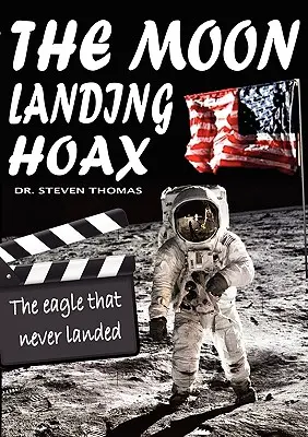 Der Mondlandungs-Hoax: Der Adler, der nie gelandet ist - The Moon Landing Hoax: The Eagle That Never Landed