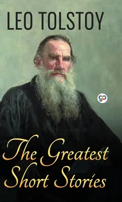 Die größten Kurzgeschichten von Leo Tolstoi - The Greatest Short Stories of Leo Tolstoy