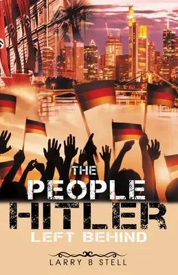 Die Menschen, die Hitler zurückließ - The People Hitler Left Behind