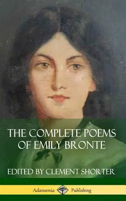 Die vollständigen Gedichte von Emily Bronte (Gedichtsammlungen) (Hardcover) - The Complete Poems of Emily Bronte (Poetry Collections) (Hardcover)