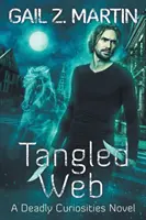 Verwickeltes Netz: Ein Roman über tödliche Kuriositäten - Tangled Web: A Deadly Curiosities Novel