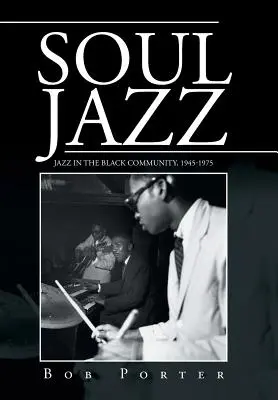Soul Jazz: Jazz in der schwarzen Gesellschaft, 1945-1975 - Soul Jazz: Jazz in the Black Community, 1945-1975