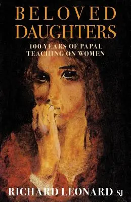 Geliebte Töchter: 100 Jahre päpstliche Lehre über Frauen - Beloved Daughters: 100 Years of Papal Teaching on Women