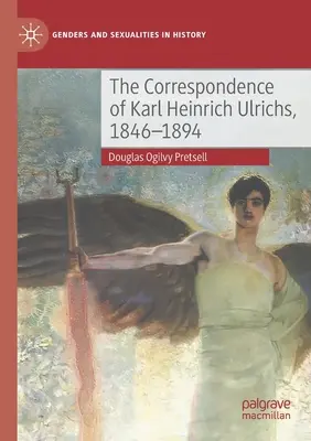 Die Korrespondenz von Karl Heinrich Ulrichs, 1846-1894 - The Correspondence of Karl Heinrich Ulrichs, 1846-1894