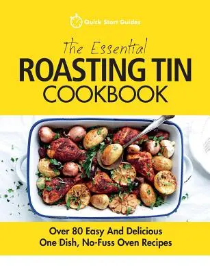 Das essentielle Bratendosen-Kochbuch: Über 80 einfache und köstliche Rezepte aus dem Backofen für ein Gericht - The Essential Roasting Tin Cookbook: Over 80 Easy And Delicious One Dish, No-Fuss Oven Recipes