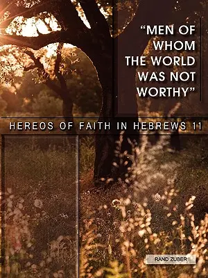 Männer, derer die Welt nicht würdig war - Men of Whom the World Was Not Worthy