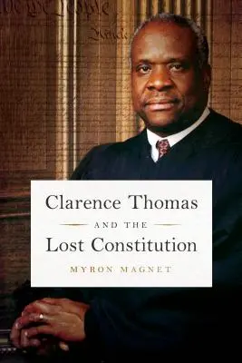 Clarence Thomas und die verlorene Verfassung - Clarence Thomas and the Lost Constitution