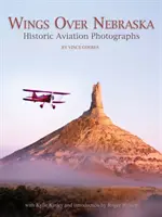 Flügel über Nebraska: Historische Luftfahrtfotografien - Wings Over Nebraska: Historic Aviation Photographs