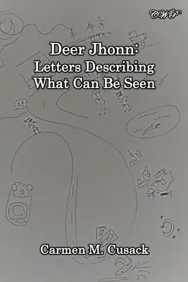 Hirsche Jhonn: Briefe, die beschreiben, was man sehen kann - Deer Jhonn: Letters Describing What Can Be Seen