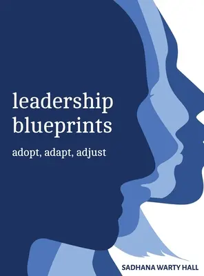 Leadership Blueprints adoptieren, anpassen, justieren - Leadership Blueprints adopt, adapt, adjust