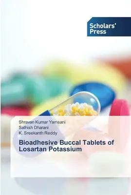 Bioadhäsive Buccal-Tabletten von Losartan-Kalium - Bioadhesive Buccal Tablets of Losartan Potassium