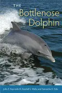 Der Große Tümmler: Biologie und Schutz - The Bottlenose Dolphin: Biology and Conservation
