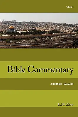 Zerr Bibelkommentar Bd. 4 Jeremia - Maleachi - Zerr Bible Commentary Vol. 4 Jeremiah - Malachi