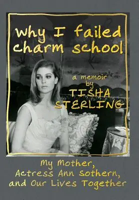 Warum ich in der Zauberschule versagte: Eine Erinnerung von Tisha Sterling - Why I Failed Charm School: A Memoir by Tisha Sterling