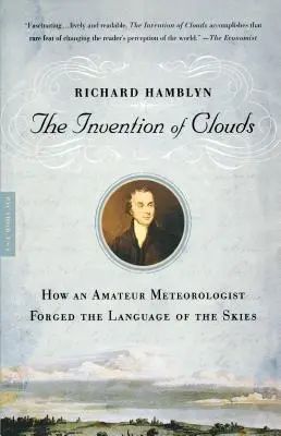 Die Erfindung der Wolken: Wie ein Amateur-Meteorologe die Sprache des Himmels erfand - The Invention of Clouds: How an Amateur Meteorologist Forged the Language of the Skies