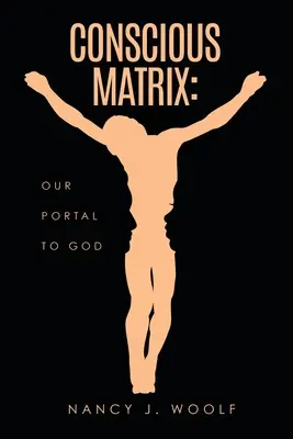 Bewusste Matrix: Unser Portal zu Gott - Conscious Matrix: Our Portal to God