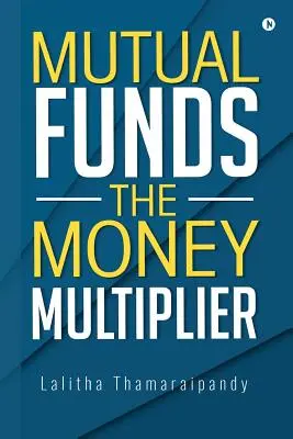 Offene Investmentfonds: Der Geldmultiplikator - Mutual Funds: The Money Multiplier