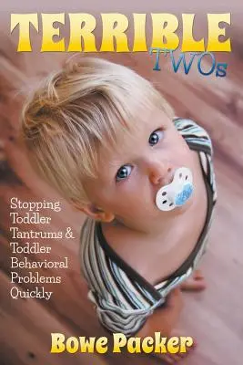 Schreckliche Zwillinge: Wutanfälle und Verhaltensprobleme von Kleinkindern schnell stoppen - Terrible Twos: Stopping Toddler Tantrums & Toddler Behavior Problems Quickly