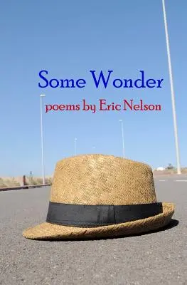 Some Wonder: Gedichte - Some Wonder: poems