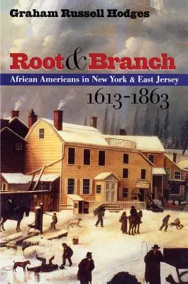 Wurzel und Zweig: Afroamerikaner in New York und East Jersey, 1613-1863 - Root and Branch: African Americans in New York and East Jersey, 1613-1863