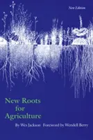 Neue Wurzeln für die Landwirtschaft - New Roots for Agriculture