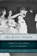 Die richtigen Leute: Ein Porträt des amerikanischen sozialen Establishments - The Right People: A Portrait of the American Social Establishment