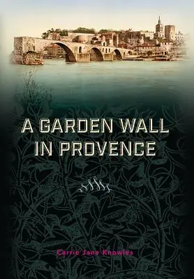 Eine Gartenmauer in der Provence - A Garden Wall in Provence