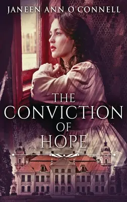 Die Überzeugung der Hoffnung: Das Prequel zu Kein Raum für Reue - The Conviction Of Hope: The Prequel To No Room For Regret