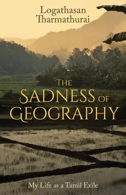 Die Traurigkeit der Geographie: Mein Leben als tamilischer Exilant - The Sadness of Geography: My Life as a Tamil Exile