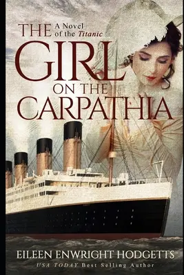 Das Mädchen auf der Carpathia: Ein Roman über die Titanic - The Girl on the Carpathia: A Novel of the Titanic