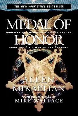 Medaille der Ehre: Profile von Amerikas Militärhelden vom Bürgerkrieg bis zur Gegenwart - Medal of Honor: Profiles of America's Military Heroes from the Civil War to the Present