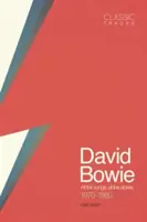 Klassische Tracks: David Bowie: Alle Lieder, alle Geschichten 1970 - 1980 - Classic Tracks: David Bowie: All the Songs, All the Stories 1970 - 1980