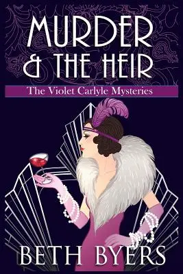 Mord und das Erbe: Ein historischer Violet Carlyle-Krimi - Murder & The Heir: A Violet Carlyle Cozy Historical Mystery
