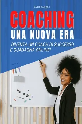 Coaching-Geschäft, Una Nuova Era - Coaching Business, Una Nuova Era