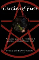 Der Kreis des Feuers: Ein praktischer Leitfaden für die Symbolik und die Praktiken moderner Wicca-Rituale - Circle of Fire: A Practical Guide to the Symbolism and Practices of Modern Wiccan Ritual