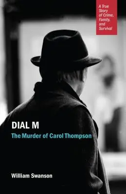 Dial M: Die Ermordung von Carol Thompson - Dial M: The Murder of Carol Thompson