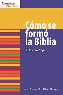 Cmo Se Form La Biblia: Wie die Bibel geformt wurde - Cmo Se Form La Biblia: How the Bible Was Formed