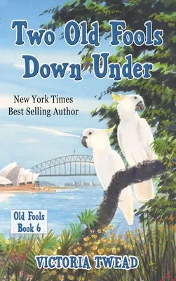 Zwei alte Narren Down Under - Two Old Fools Down Under