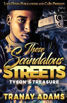 Diese skandalösen Straßen: Tyson's Treasure - These Scandalous Streets: Tyson's Treasure