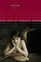 Aus Liebe zu gewöhnlichen Wörtern: Gedichte - For Love of Common Words: Poems