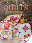 Sister Sampler Quilts: 3 moderne Sampler Quilts mit gepaarten Schwesternblöcken - Sister Sampler Quilts: 3 Modern Sampler Quilts with Paired Sister Blocks