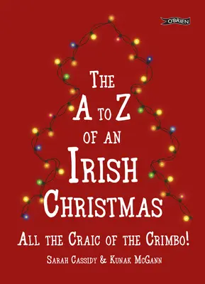 Das A-Z eines irischen Weihnachtsfestes: Die ganze Faszination des Krimbo! - The A-Z of an Irish Christmas: All the Craic of the Crimbo!