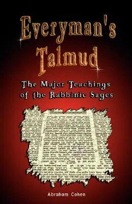 Jedermanns Talmud: Die wichtigsten Lehren der rabbinischen Gelehrten - Everyman's Talmud: The Major Teachings of the Rabbinic Sages