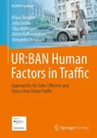 Ur: Ban Human Factors in Traffic: Ansätze für einen sicheren, effizienten und stressfreien Stadtverkehr - Ur: Ban Human Factors in Traffic: Approaches for Safe, Efficient and Stress-Free Urban Traffic